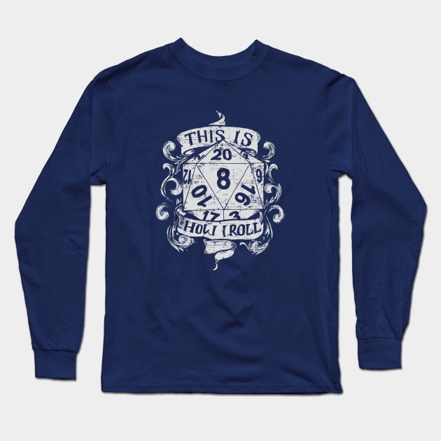This Is How I Roll Hand Drawn White Long Sleeve T-Shirt by artlahdesigns